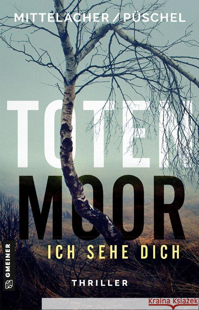 Totenmoor - Ich sehe dich Mittelacher, Bettina, Püschel, Klaus 9783839207369 Gmeiner-Verlag - książka