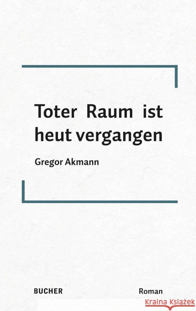 Toter Raum ist heut vergangen Akmann, Gregor 9783990185834 Bucher, Hohenems - książka