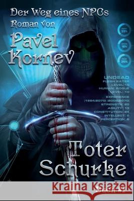 Toter Schurke (Der Weg eines NPCs Buch #I): LitRPG-serie Kornev, Pavel 9788076190467 Magic Dome Books - książka