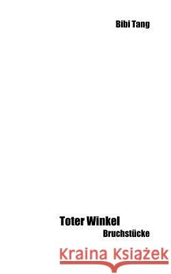 Toter Winkel: Bruchstücke Bibi Tang 9783837065480 Books on Demand - książka
