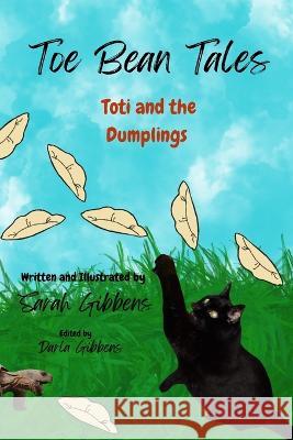 Toti and the Dumplings Darla Gibbens Dave Gibbens Sarah Gibbens 9798848879346 Independently Published - książka