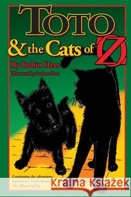 Toto and the Cats of Oz Robin Hess Andrew Hess 9781453836521 Createspace - książka