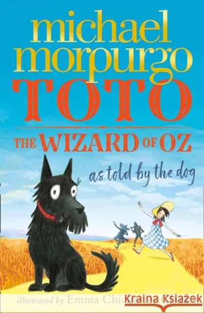 Toto: The Wizard of Oz as Told by the Dog Michael Morpurgo Emma Chichester Clark  9780008134624 HarperCollins Publishers - książka