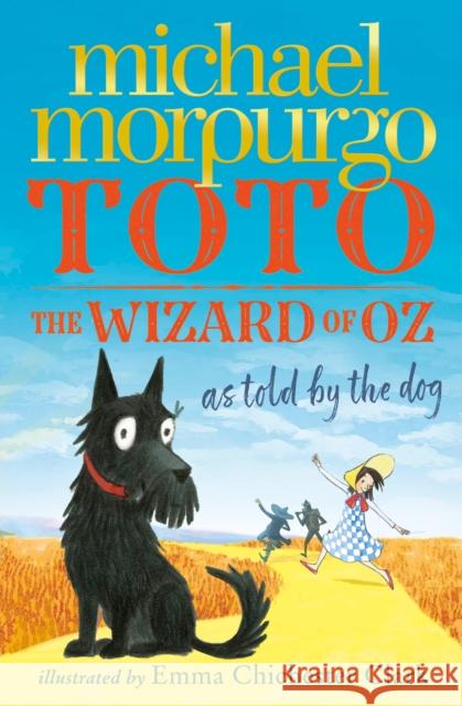 Toto: The Wizard of Oz as told by the dog Michael Morpurgo, Emma Chichester Clark 9780008548322 HarperCollins Publishers - książka