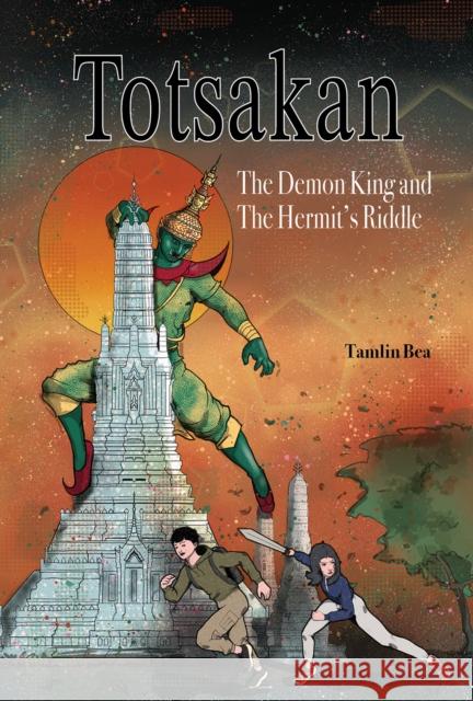 Totsakan: The Demon King and the Hermit's Riddle Tamlin Bea 9786164510852 River Books - książka