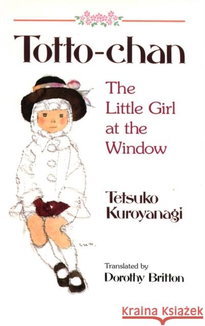 Totto Chan: The Little Girl At The Window Tetsuko Kuroyanagi 9781568363912 Kodansha USA - książka