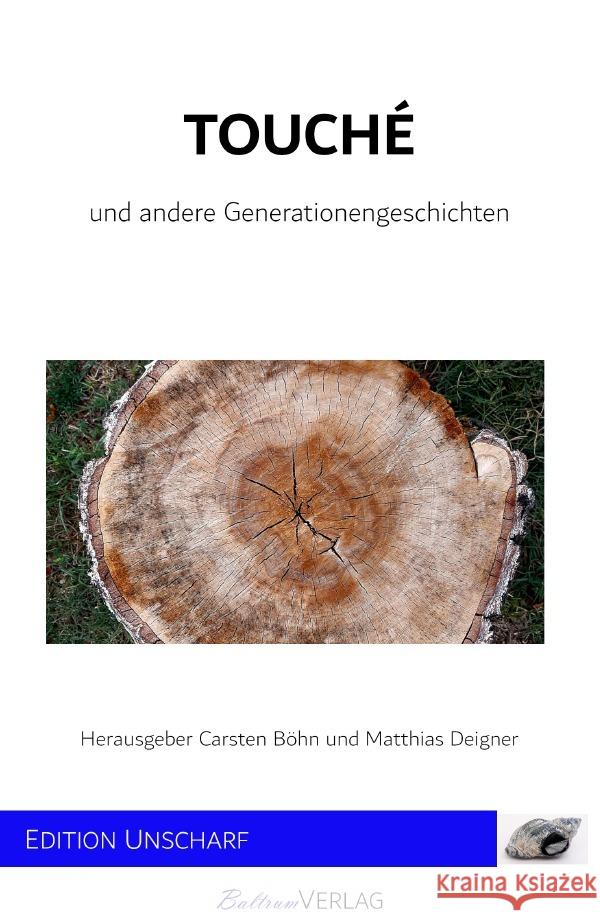 Touché - und andere Generationengeschichten Böhn, Carsten, Deigner, Matthias 9783753167435 epubli - książka