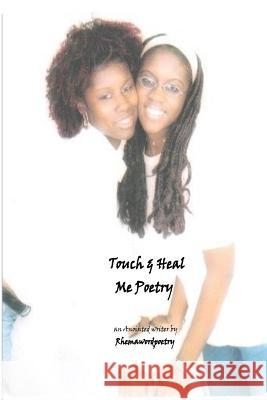 Touch & Heal Me Poetry: by Rhemawordpoetry Jerry, Euraina 9781475011913 Createspace - książka