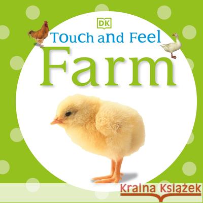 Touch and Feel: Farm DK Publishing 9780756689896 DK Publishing (Dorling Kindersley) - książka