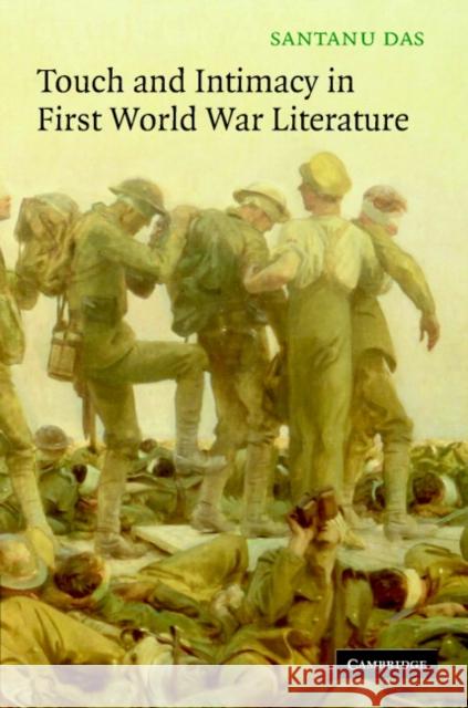 Touch and Intimacy in First World War Literature Santanu Das 9780521846035 Cambridge University Press - książka