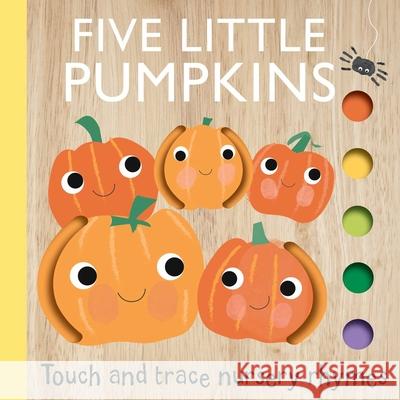 Touch and Trace Nursery Rhymes: Five Little Pumpkins Editors of Silver Dolphin Books          Emily Bannister 9781667206752 Silver Dolphin Books - książka