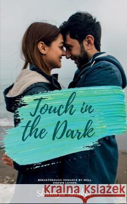 Touch in the dark Shanaya Shukla 9781649190178 Notion Press - książka