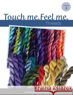 Touch Me, Feel Me: Needlepoint Threads Janet M. Perry Art Needlepoint 9781499370195 Createspace - książka