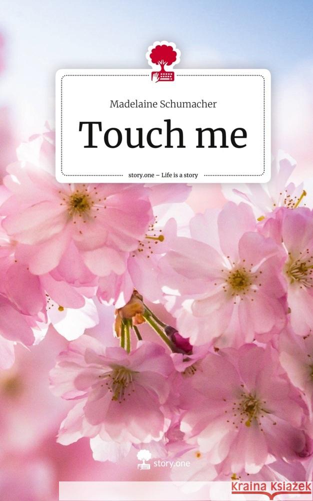 Touch me. Life is a Story - story.one Schumacher, Madelaine 9783710855160 story.one publishing - książka