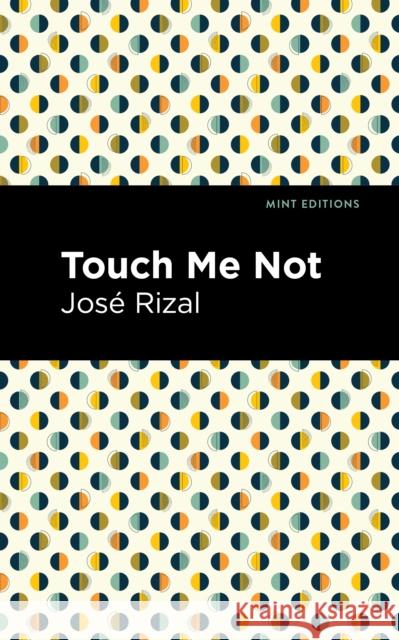 Touch Me Not Jos Rizal Mint Editions 9781513134291 Mint Editions - książka