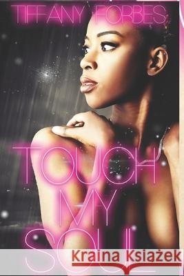 Touch My Soul: An Urban Fiction Standalone Tiffany L. Forbes 9781708642846 Independently Published - książka