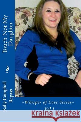 Touch Not My Daughter Sally Campbell Repass 9781519102225 Createspace Independent Publishing Platform - książka