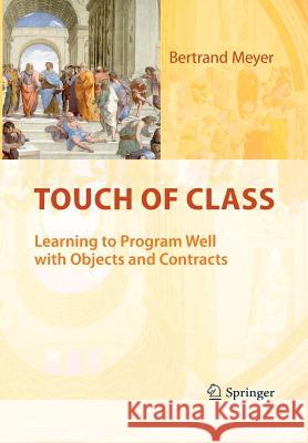 Touch of Class: Learning to Program Well with Objects and Contracts Meyer, Bertrand 9783662519073 Springer - książka