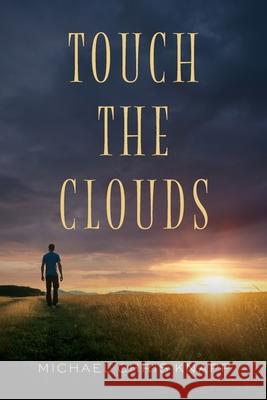 Touch the Clouds Michael Chris Knapp 9798878283632 Independently Published - książka