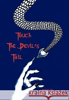 Touch the Devil's Tail Terry A. Burgess 9781453590928 Xlibris Corporation - książka