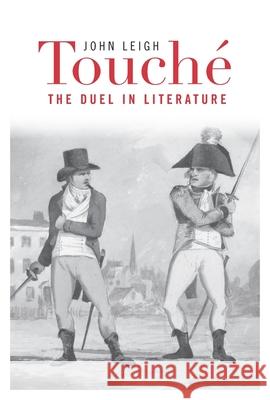 Touché: The Duel in Literature Leigh, John 9780674504387 John Wiley & Sons - książka