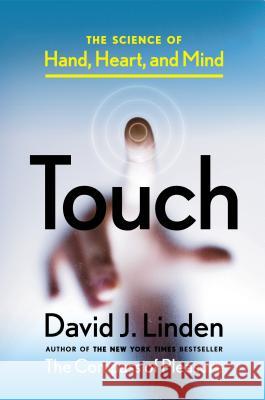 Touch: The Science of Hand, Heart, and Mind David J. Linden 9780670014873 Viking Books - książka