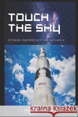 Touch the Sky: Stories Inspired by the Saturn V Catherine McGrew Jaime Sandy Clark Boone Alan Boone 9781076738783 Independently Published - książka