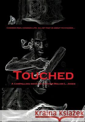 Touched Melvin L. Jones 9781537466194 Createspace Independent Publishing Platform - książka