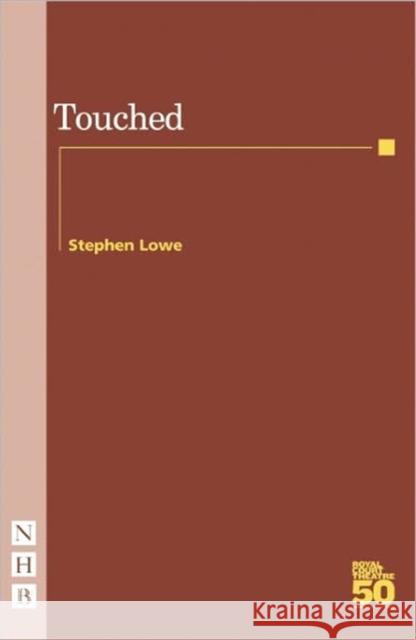 Touched Stephen Lowe 9781854599254 Nick Hern Books - książka