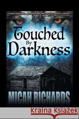 Touched by Darkness Micah Richards   9781669846178 Xlibris Us - książka