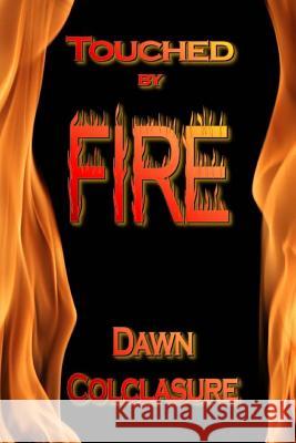 Touched by Fire: Poems Dawn Colclasure 9781492748458 Createspace - książka