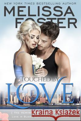 Touched by Love (Love in Bloom: The Remingtons) Melissa Foster 9781941480410 World Literary Press - książka