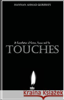 Touches: A Compilation of Crime, Horror and Sin Hannan Ahmad Qureshi 9781717890610 Independently Published - książka