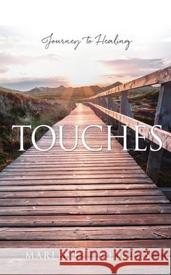 Touches: Journey to Healing Marlene J Douglas 9781662841040 Xulon Press - książka