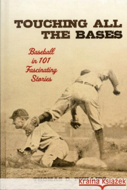 Touching All the Bases: Baseball in 101 Fascinating Stories Phillips, Thomas D. 9780810885523  - książka