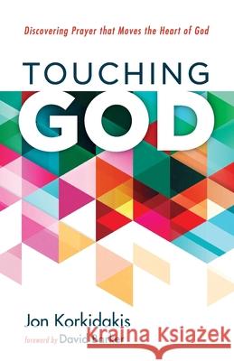 Touching God Jon Korkidakis, David Barker 9781666715118 Resource Publications (CA) - książka