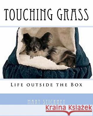 Touching Grass: Life outside the box Stickney, Mary 9781456531324 Createspace - książka