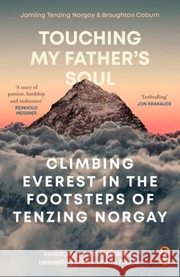 Touching My Father's Soul: Climbing Everest in the Footsteps of Tenzing Norgay Jamling Tenzing Norgay 9781529911640 Ebury Publishing - książka