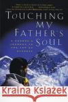 Touching My Father's Soul: A Sherpa's Journey to the Top of Everest Jamling Tenzing Norgay Broughton Coburn Jon Krakauer 9780062516886 Harperone