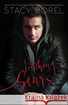 Touching Scars Stacy Borel 9781494738518 Createspace - książka