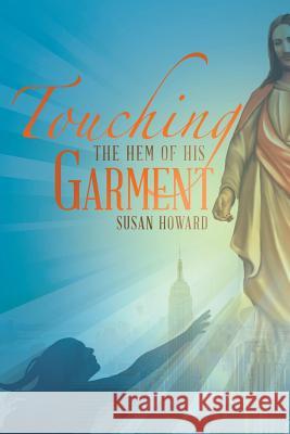 Touching the Hem of his Garment Howard, Susan 9781490874289 WestBow Press - książka