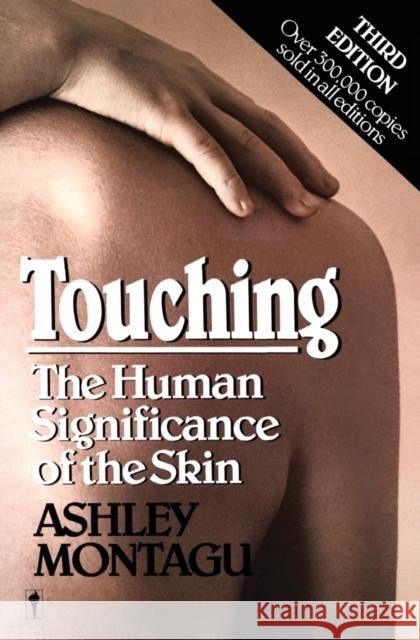 Touching: The Human Significance of the Skin Montagu, Ashley 9780060960285 Harper Perennial - książka