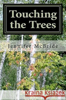 Touching the Trees Jennifer McBride 9781456353575 Createspace - książka