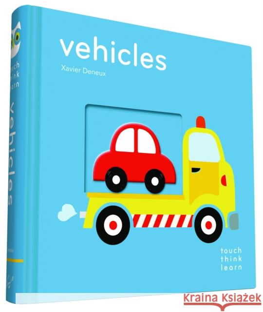 TouchThinkLearn: Vehicles Xavier Deneux 9781452145167 Chronicle Books - książka