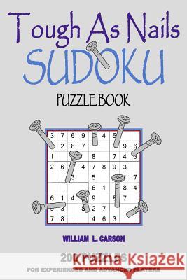 Tough As Nails Sudoku Carson, William L. 9781536961027 Createspace Independent Publishing Platform - książka