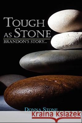 Tough as Stone: Brandon's Story . . . Donna Stone 9781934925713 Strategic Book Publishing - książka