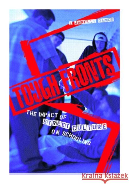 Tough Fronts: The Impact of Street Culture on Schooling Dance, L. 9780415933001 Falmer Press - książka