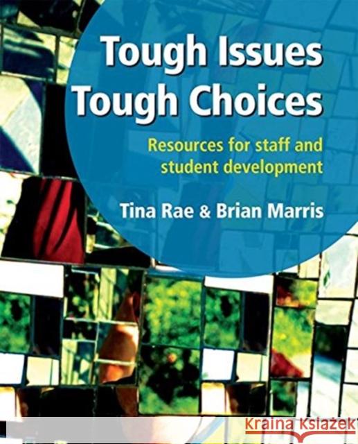 Tough Issues, Tough Choices: Resources for Staff and Student Development Rae, Tina 9781906517861 Optimus Education - książka