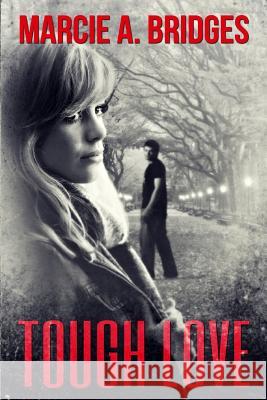 Tough Love Marcie a. Bridges Tawdra T. Kandle 9781511448734 Createspace - książka