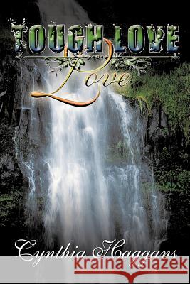 Tough Love / Love Cynthia Haggans 9781456723033 Authorhouse - książka